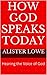 How God Speaks Today: Hearing the Voice of God (Faith Generators Book 8)
