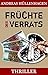Früchte des Verrats. Thriller (German Edition)