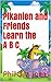 Pikanien and Friends Learn the A B C, In Color Book for ages ... by Phil O Viljoen