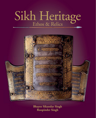 Sikh Heritage: Ethos and Relics (Hardcover)