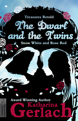 The Dwarf and the Twins: Snow White and Rose Red (Treasures Retold #1)