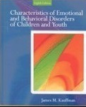 Characteristics Of Emotional And Behavioral Disorders Of Children And Youth: with cases in emotional and behavioral Disorders of Children and Youth hand book
