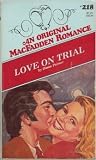 Love On Trial (MacFadden Romance, #218)