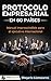 Protocolo empresarial en 60 países: Manual de protocolo para el ejecutivo internacional (Protocolo y Etiqueta) (Spanish Edition)