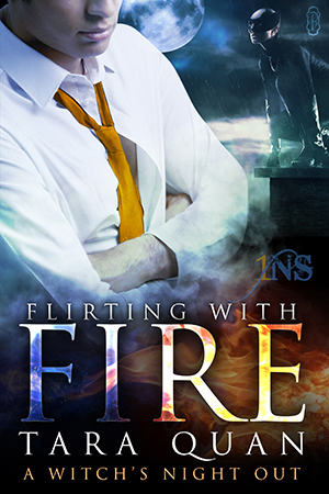 Flirting with Fire (A Witch’s Night Out, #1)