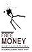 Free Money by Kirsten Mortensen