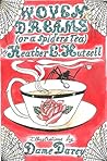 Woven Dreams (or a Spider's Tea)