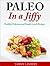 Paleo in a Jiffy: Healthy, Delicious and Simple Lunch Recipes