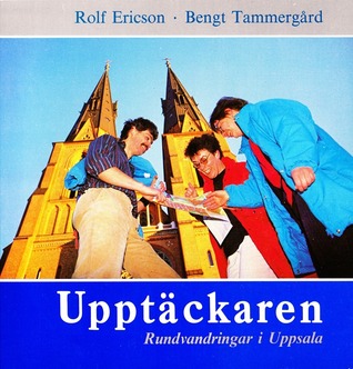 Upptäckaren : rundvandringar i Uppsala