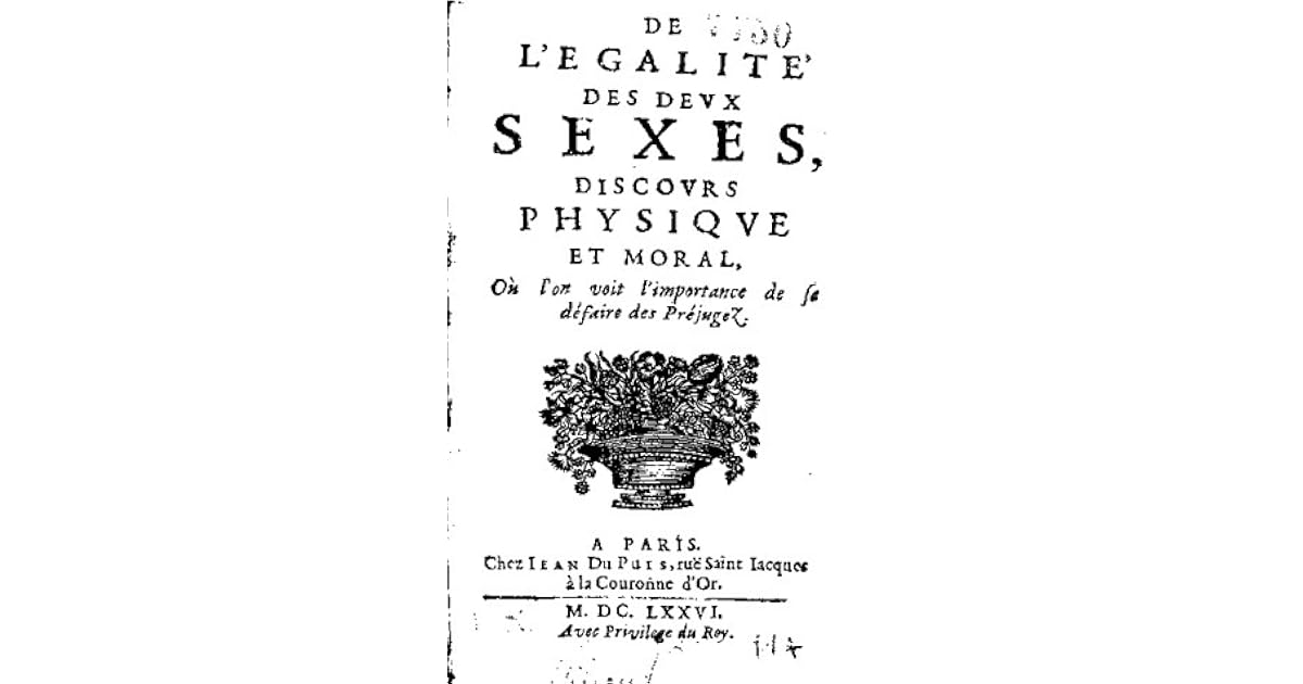 De l'égalité des deux sexes , discours physique et moral où l'on voit l'importance de se défaire