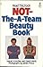 Not-The-A-Team Beauty Book