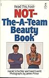 Not-The-A-Team Beauty Book by Harold Schechter