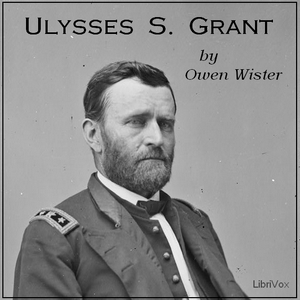 Ulysses S. Grant (Librivox Audiobook)