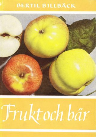 Frukt och bär : vägledning i fruktodling (Unknown Binding)