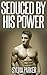 Seduced By His Power