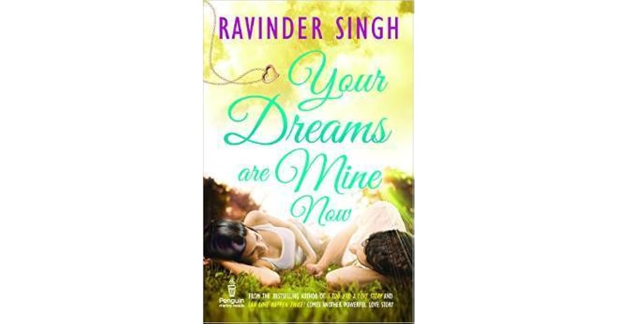 Your Dreams Are Mine Now By Ravinder Singh