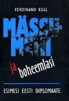 Mässumehi ja boheemlasi. Esimesi Eesti diplomaate (Paperback)