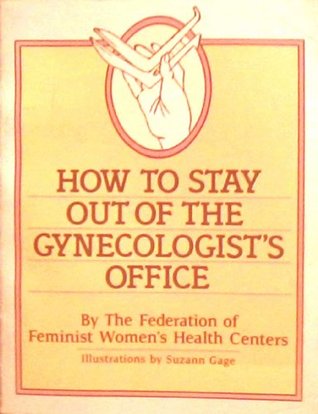 How to Stay Out of the Gynocologist's Office