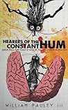 Hearers of the Constant Hum by William Pauley III