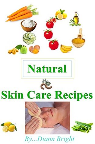 10 Natural Skin Care Recipes (Kindle Edition)