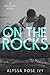 On the Rocks (Mixology, #2)
