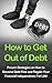 How to Get Out of Debt by Adrian Landsberg