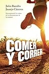 Book cover for Comer y correr: Desmontando los mitos de la alimentación de los runners