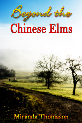 Beyond the Chinese Elms (Kindle Edition)
