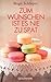 Zum Wünschen ist es nie zu spät by Birgit Schlieper