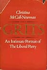 Grits: An Intimate Portrait of the Liberal Party Grits: An Intimate Portrait of the Liberal Party