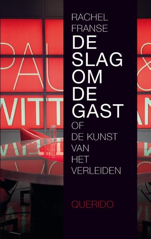 De slag om de gast - Of de kunst van het verleiden (Paperback)