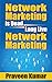 Network Marketing is Dead, Long Live Network Marketing