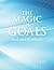 The Magic of Goals by Ron Reynolds