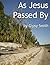 As Jesus Passed By by Gipsy Smith