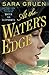 At the Water's Edge by Sara Gruen At the Water's Edge by Sara Gruen