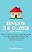 Beneath The Clutter
