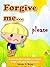 Children's Book:FORGIVE ME ...