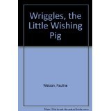 Wriggles, the Little Wishing Pig