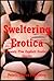 Sweltering Erotica: Twenty Five Explicit Erotica Stories