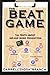 The Beat Game: The Truth Ab...