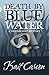 Death by Blue Water. A Hayden Kent Mystery