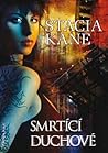 Smrtící duchové by Stacia Kane