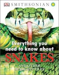 Everything You Need to Know about Snakes and Other Scaly Reptiles (Hardcover)