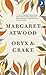 Oryx och Crake by Margaret Atwood