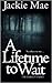 A Lifetime to Wait (The Dar...