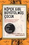 Köpek Gibi Büyütü...