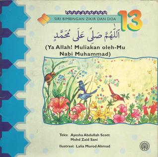 Ya Allah! Muliakan oleh-Mu Nabi Muhammad (Siri Bimbingan Zikir dan Doa, #13)