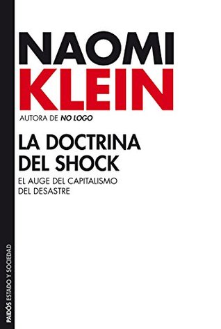 La doctrina del shock: El auge del capitalismo del desastre
