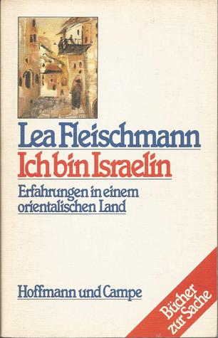 Ich bin Israelin. Erfahrungen in einem orientalischen Land