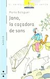 Jana, la caçadora de sons by Marta Balaguer